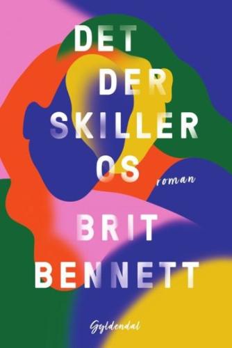 Brit Bennett: Det der skiller os : roman