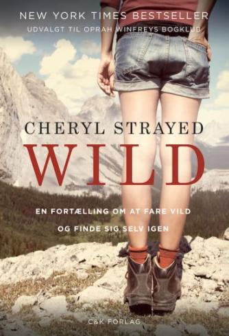 Cheryl Strayed: Wild : en fortælling om at fare vild og finde sig selv igen
